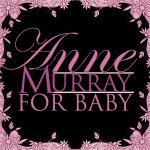 anne-murray-for-baby