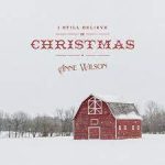 anne-wilson-i-still-believe-in-christmas