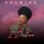aramide-fadilepo-i-declear