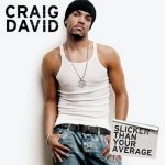 craig-david-slicker-than-your-averege