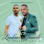 lindani-gumede-ungamthembumuntu-feat-imfezemnyama