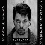 jeff-bates-troublemaker