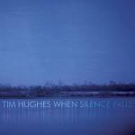tim-hughes-when-silence-falls