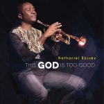 nathaniel-bassey-this-god-is-too-good