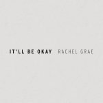 rachel-grae-itll-be-okay