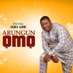 evang-ojo-ade-arungun-omo