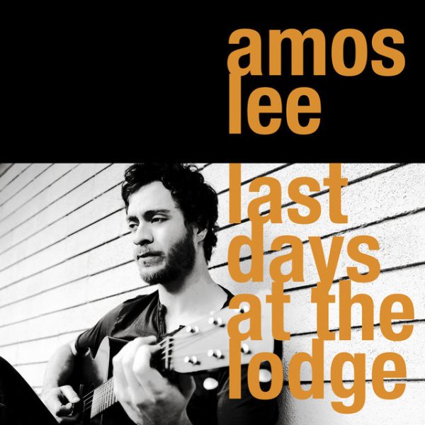 amos-lee-last-days-at-the-lodge