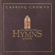 casting_crowns-glorious-day-hymns-of-faith