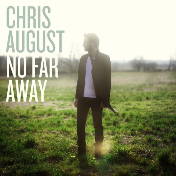 chris-august-no-far-away
