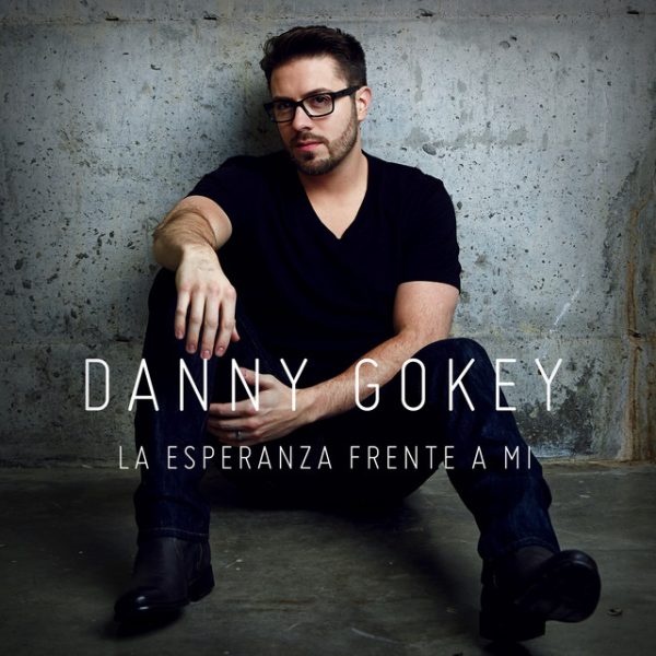 danny-gokey-la-esperanza-frente-a-mi