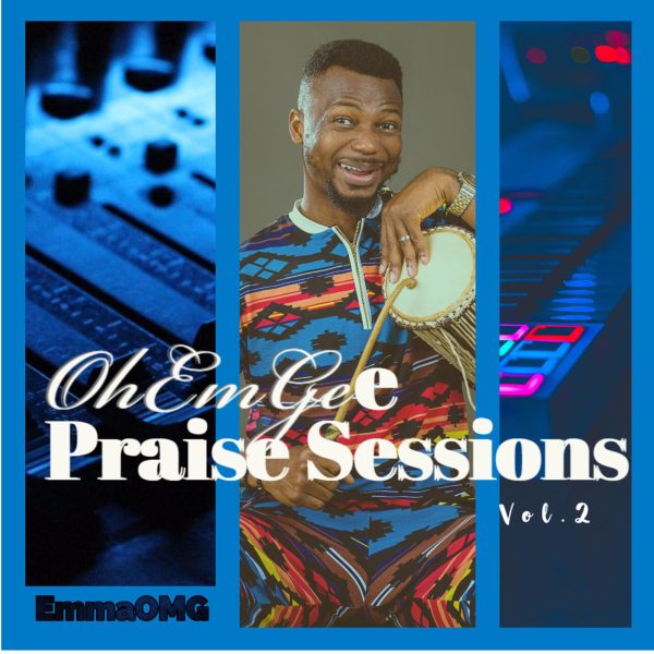 emmaomg-ohemgee-praise-sessions-vol-2