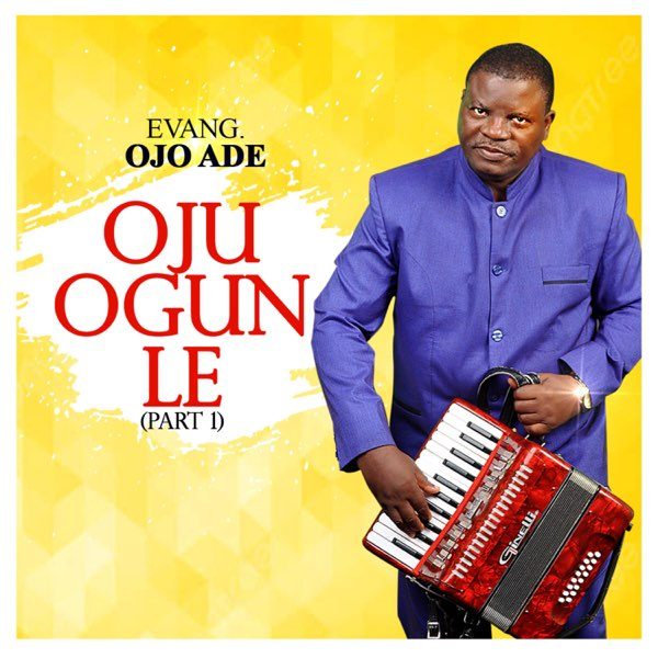 evang-ojo-ade-oju-ogunle-pt-1