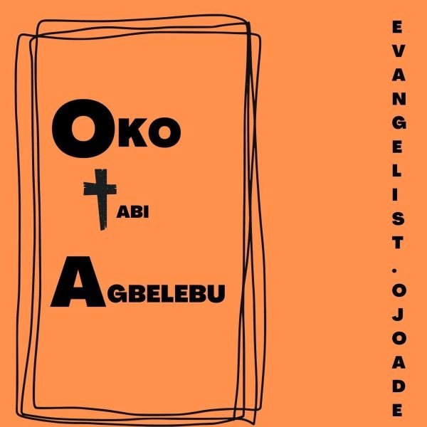 evang-ojo-ade-oko-tabi-agbelebu