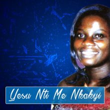 hannah-marfo-yesu-nti-me-nkakyi