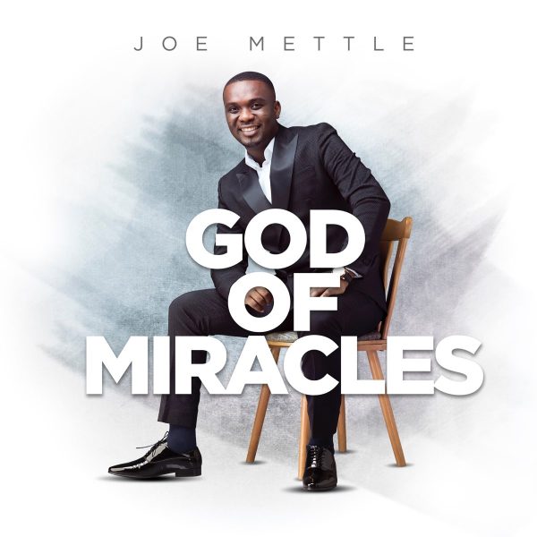 joe-mettle-god-of-miracles