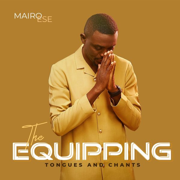 mairo-ese-the-equipping-tonques-chants