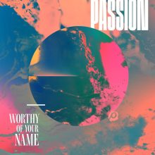 passion-worthy-of-your-name-live