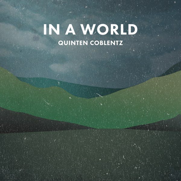 quinten-coblentz-in-a-world